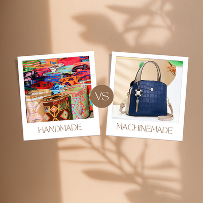 Handmade Bags vs. Machine-Made Bags: Which one do you like more?